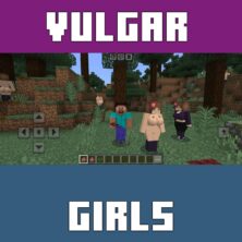 Vulgar Girls Mod for Minecraft PE